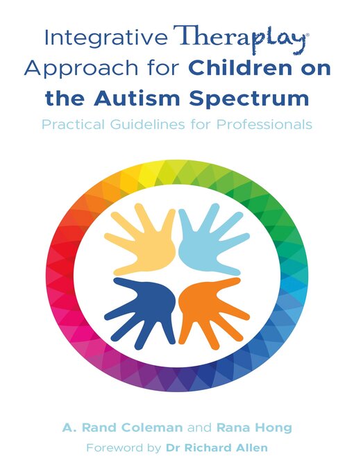 Title details for Integrative Theraplay Approach for Children on the Autism Spectrum by A. Rand Coleman - Wait list